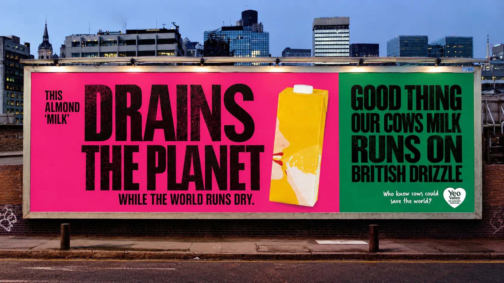 Billboard: This almond milk drains the planet while the world runs dry. Good thing our cows milk runs on British drizzle.